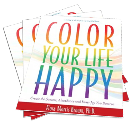 Color Your Life Happy | Flora Morris Brown, Ph.D.